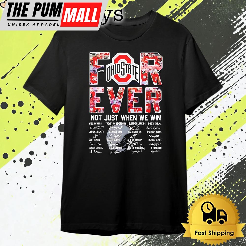 Ohio State Buckeyes Forever Not Just When We Win T Shirt