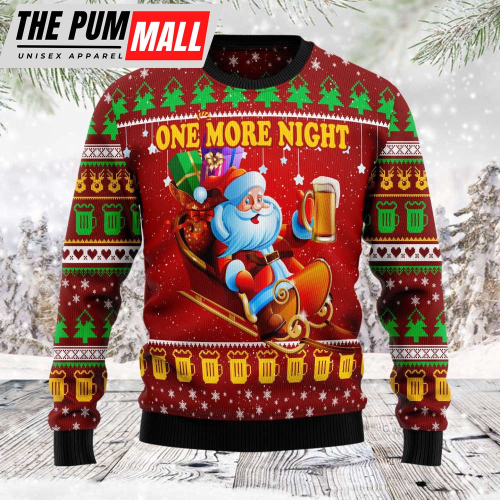 One More Night Beer Ugly Christmas Sweater, Gift For Christmas