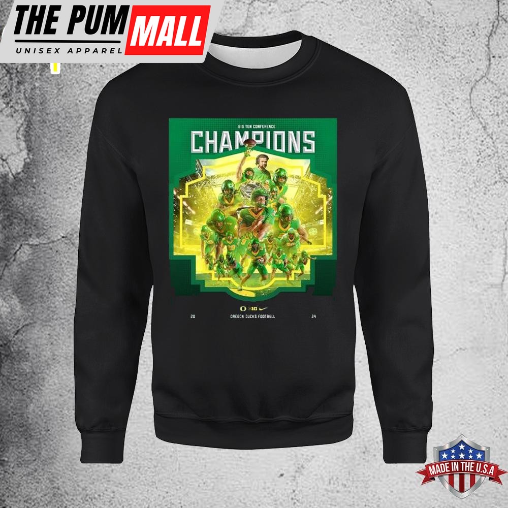 Oregon Ducks Team Football 2024 The Big Ten Conference Champions Sweatshirt