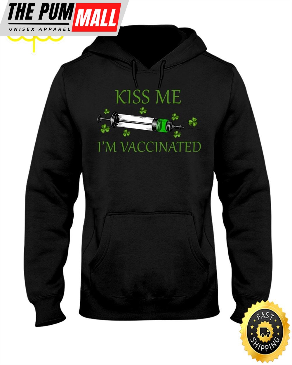 Patricks Day Kiss Me Im Vaccinated Happy St. Patricks Day Shirt