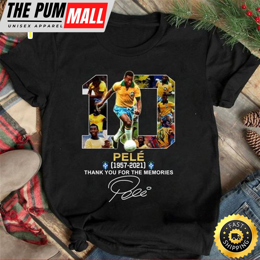 Pele Soccer Gift 10 Pele 1957 2025 Signature Thank You For The Memories Player Soccer Unisex Tee T-Shirt