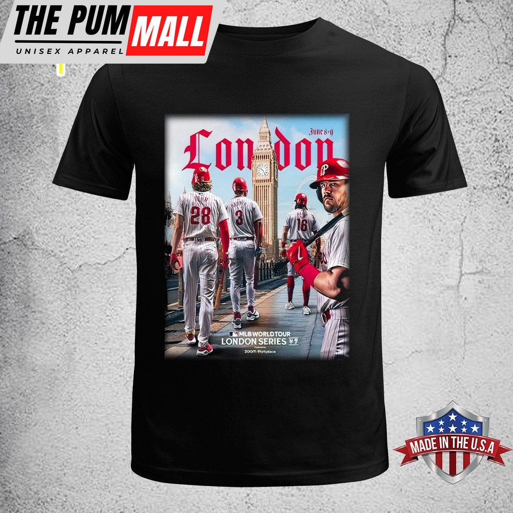 Philadelphia Phillies Are Coming MLB World Tour London Series On June 8-9 2025 Unisex T-Shirt