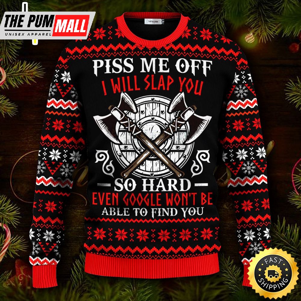 Piss Me Off I Will Slap You So Hard Viking Ugly Skull Sweater Christmas