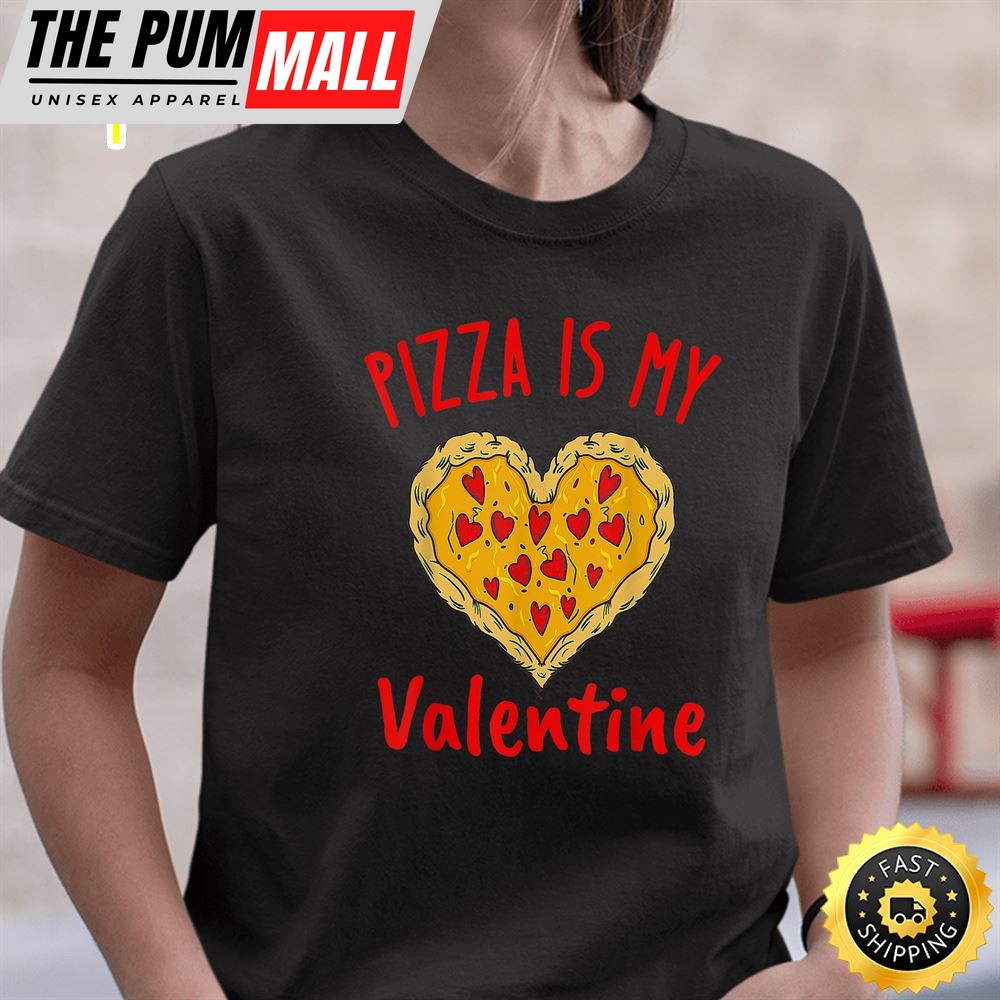 Pizza Is My Valentine Funny Valentines Day Heart Shape 2025 T-Shirt