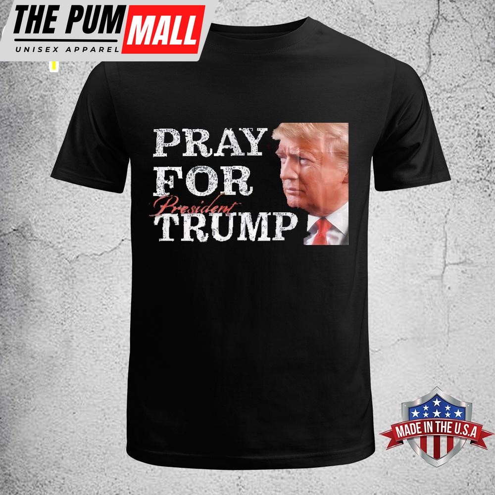 Pray For President Donald Trump Unisex T-Shirt