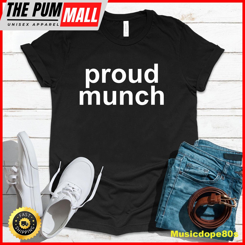 Proud Munch Funny T-Shirt