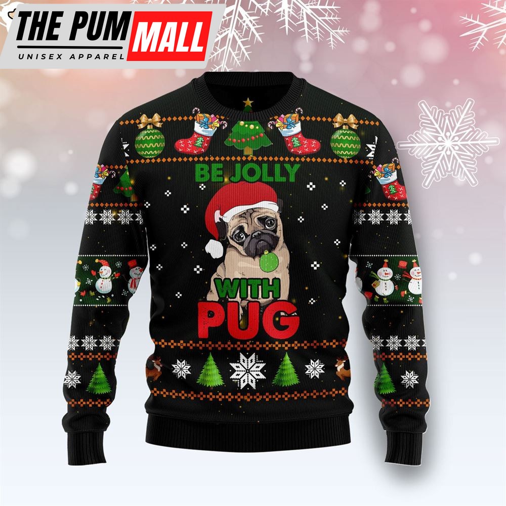 Pug Be Jolly Ugly Christmas Sweater – Funny Family Sweater Gifts – Christmas Outfits Gift