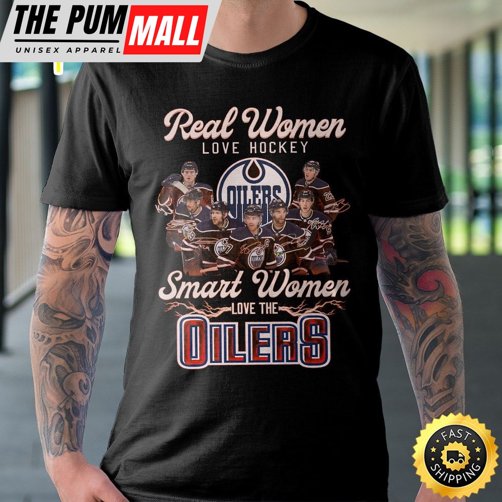 Real Women Love Hockey Smart Women Love The Oilers Unisex T-Shirt