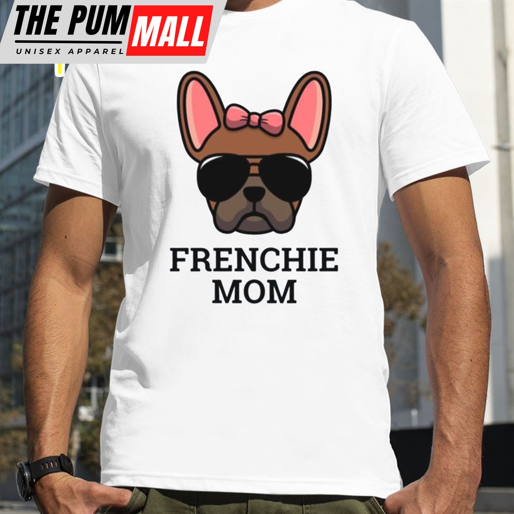 Red Fawn Female French Bulldog Frenchie Dog Mom Mothers Day Shirt