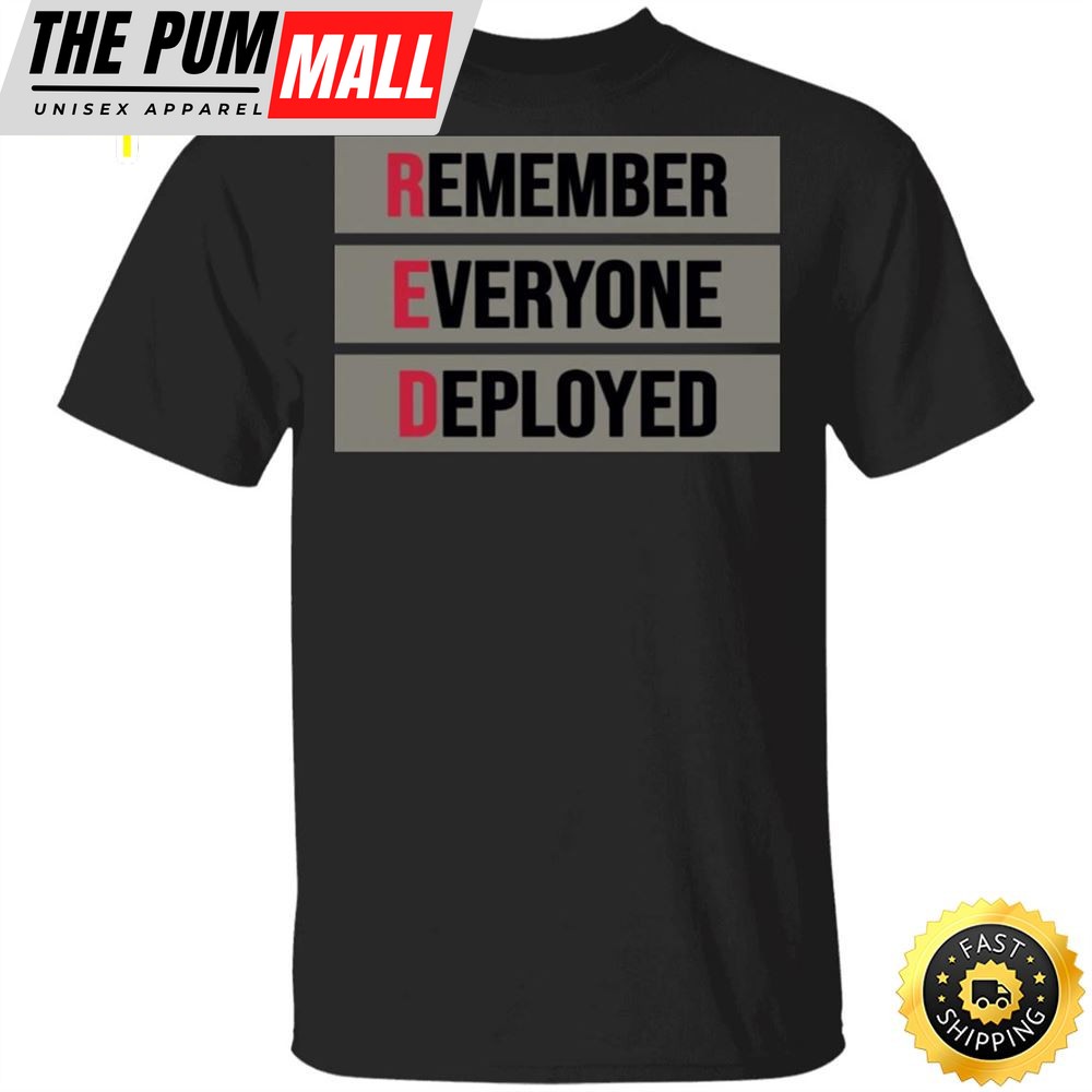 Remember Everyone Deployed T-Shirt Red Friday Shirts Military Outfit Thanksgiving Gifts