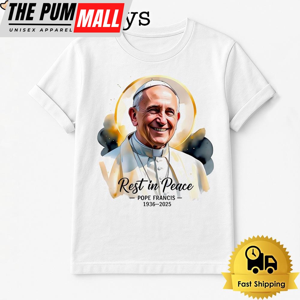 Rest In Peace Pope Francis 2025 Memorial T Shirt