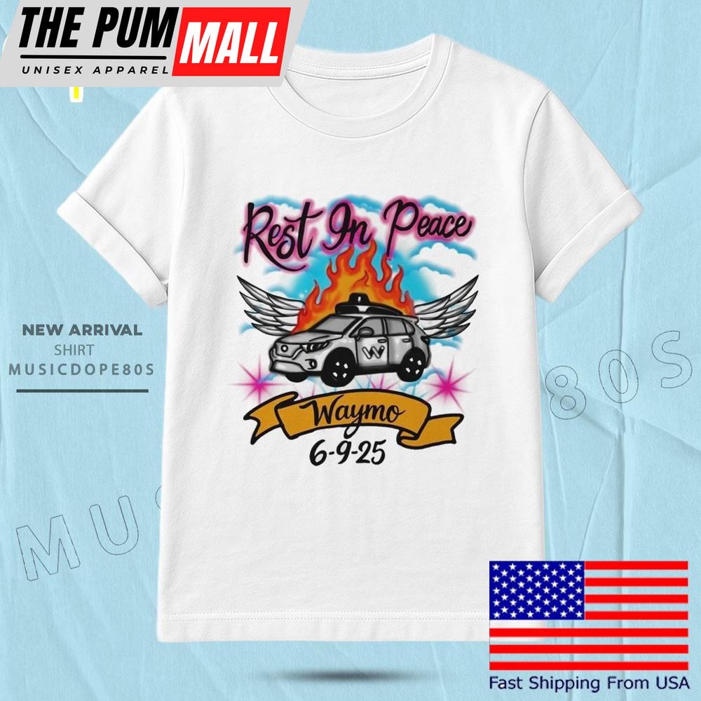 Rest In Peace Waymo 2025 T Shirt