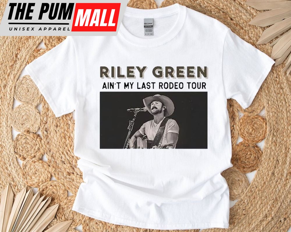 Riley Green Aint My Last Rodeo Tour 2025 Shirts