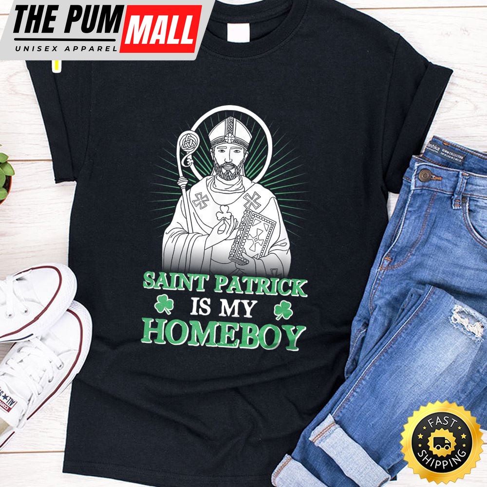 Saint Patrick Is My Homeboy Funny Shamrock St. Patricks Day T-Shirt