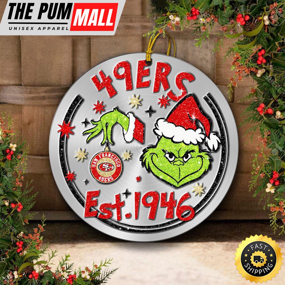 San Francisco 49ers Grinch Circle Ornaments Christmas Limited Edition