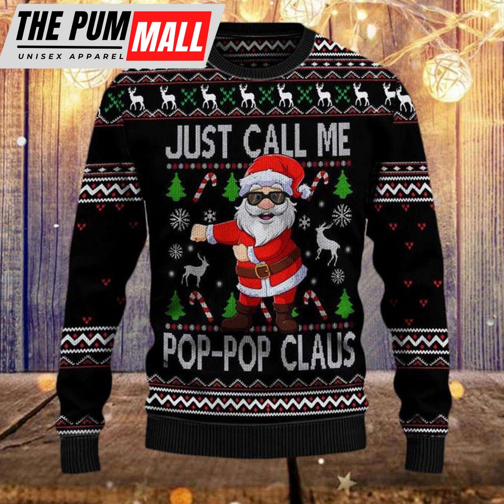 Santa Claus Just Call Me Pop-Pop Ugly Sweater, Ugly Sweater For Men And Women