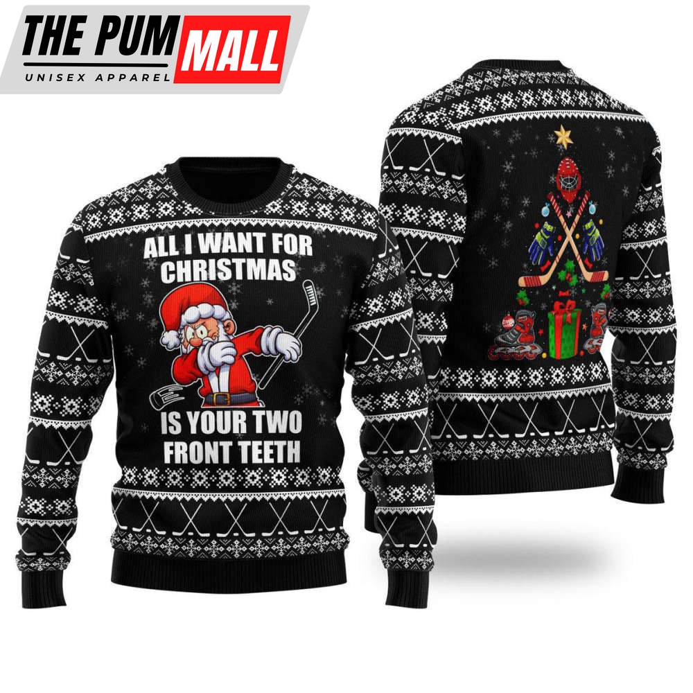 Santa Hockey All I Want For Christmas Is Your Two Front Teeth Ugly Christmas Sweater