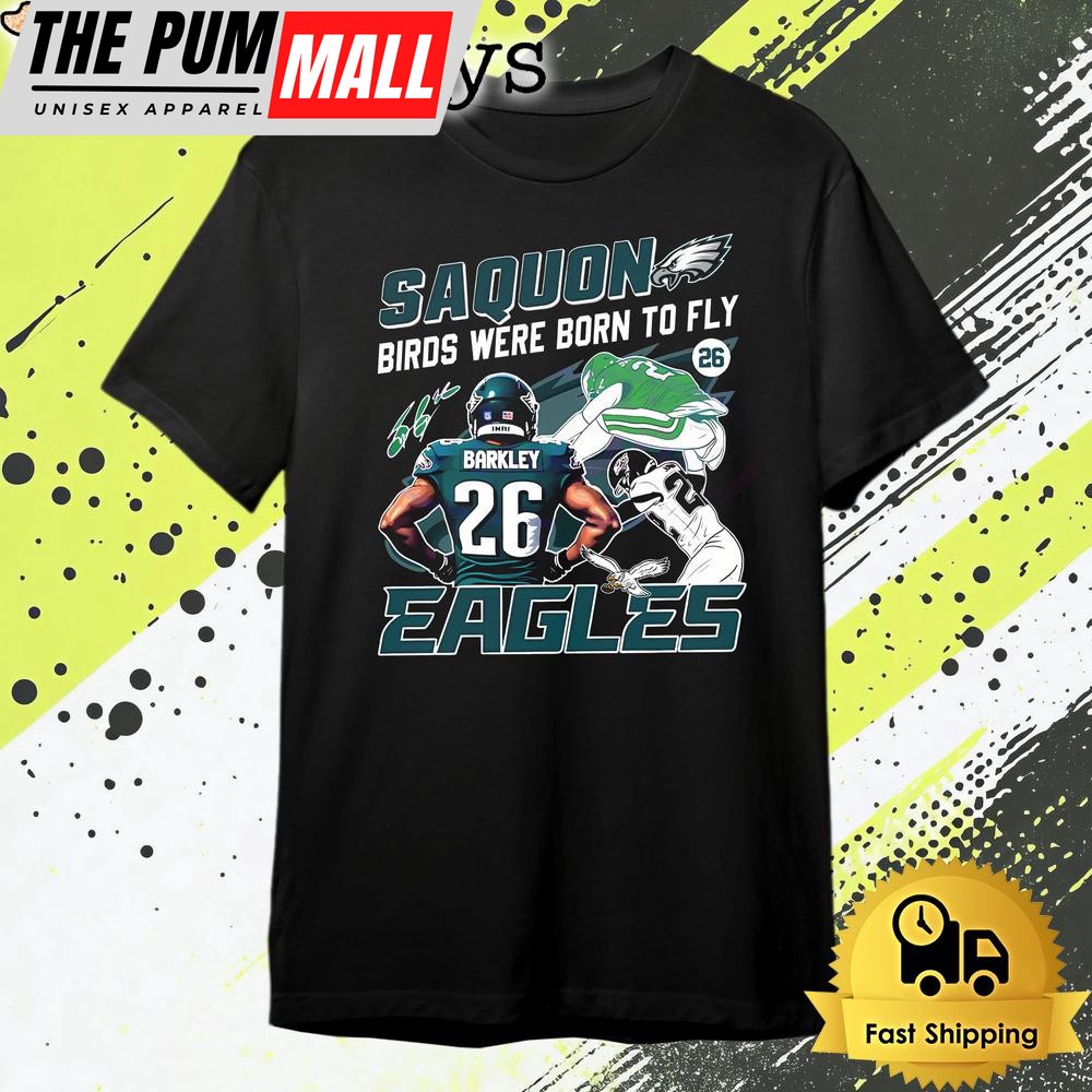 Saquon Birds Were Born To Fly Philadelphia Eagles T Shirt