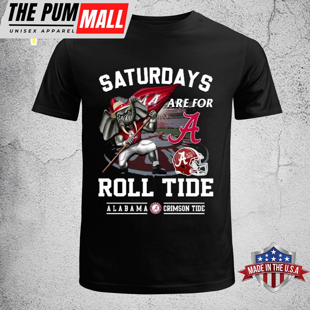 Saturdays Are For Alabama Roll Tide Unisex T-Shirt