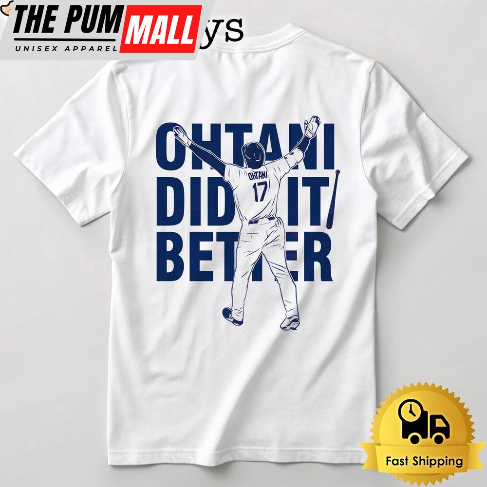 Shohei Ohtani Did It Better Bat Flip Dodger T Shirt