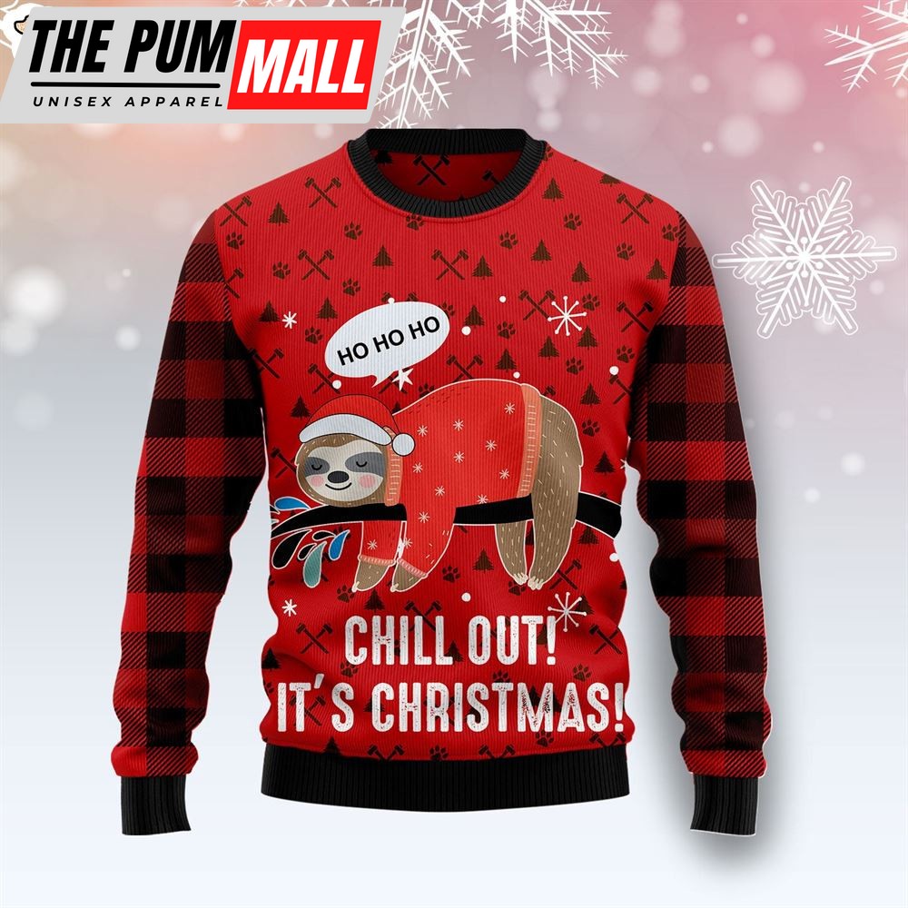 Sloth Chill Out Ugly Christmas Sweater – Funny Family Sweater Gifts- Unisex Crewneck Sweater