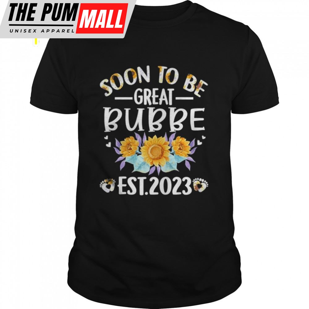 Soon To Be Great Bubbe 2025 Sunflower Mothers Day Shirt