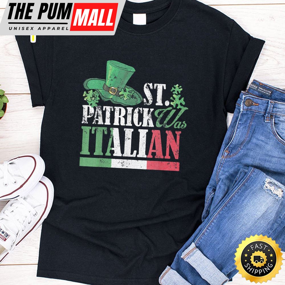 St Patrick Was Italian St Patricks Day Hat Clover Vintage T-Shirt