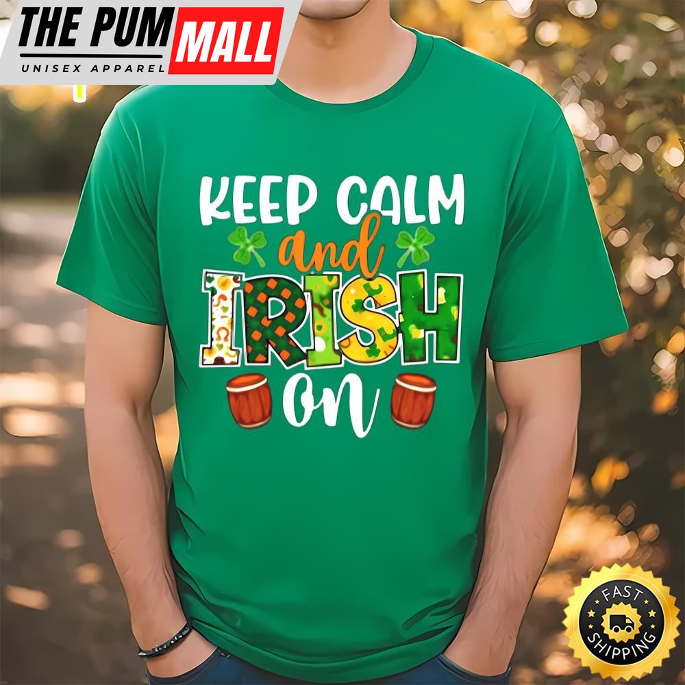 St. Patricks Day Keep Calm And Irish On T-shirt