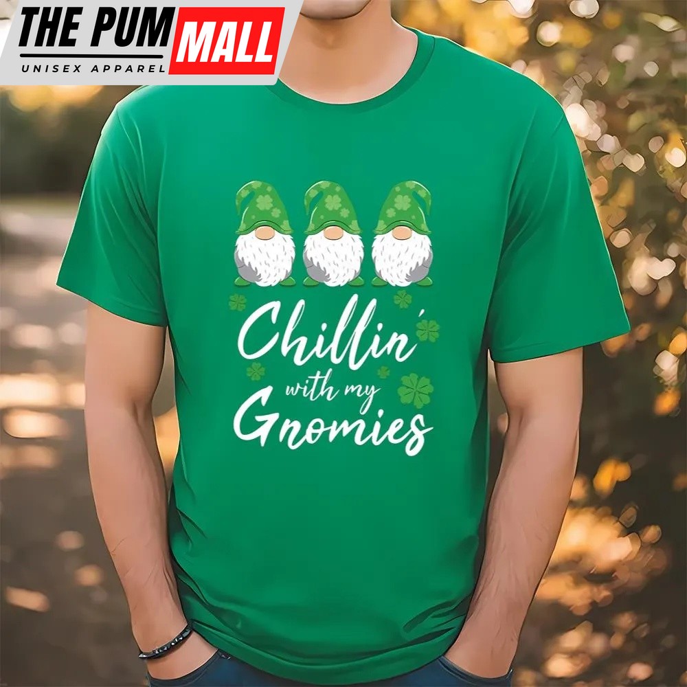 St Patricks Day T Shirt, Chillin With My Gnomies St Patrick Day T-Shirt, Funny St Patricks Day Shirts