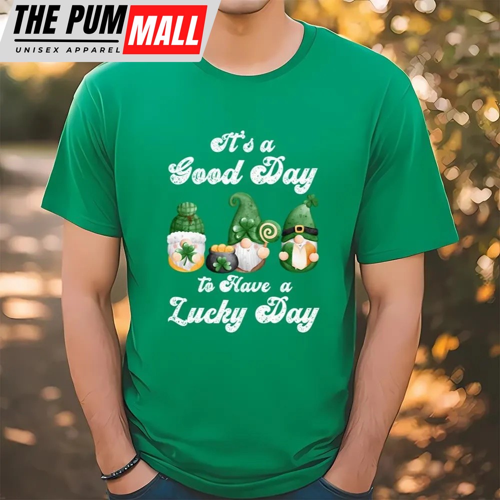 St Patricks Day T Shirt, It’s A Good Day To Have A Lucky Day, St Patricks Day Gnome T-shirt, Funny St Patricks Day Shirts