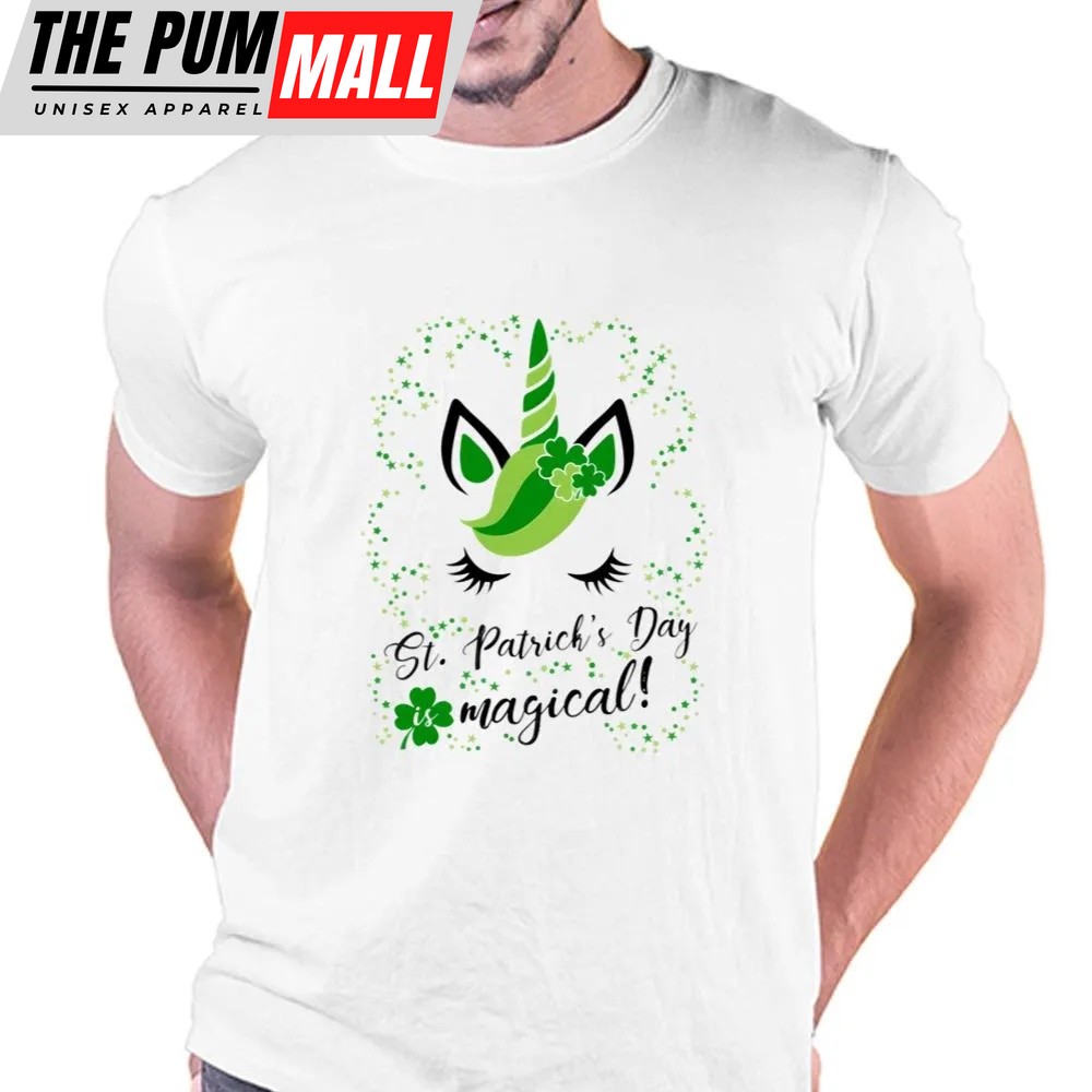 St Patricks Day T Shirt, St Patricks Day Is Magical Cute And Funny Unicorn T Shirt T-shirt, Funny St Patricks Day Shirts