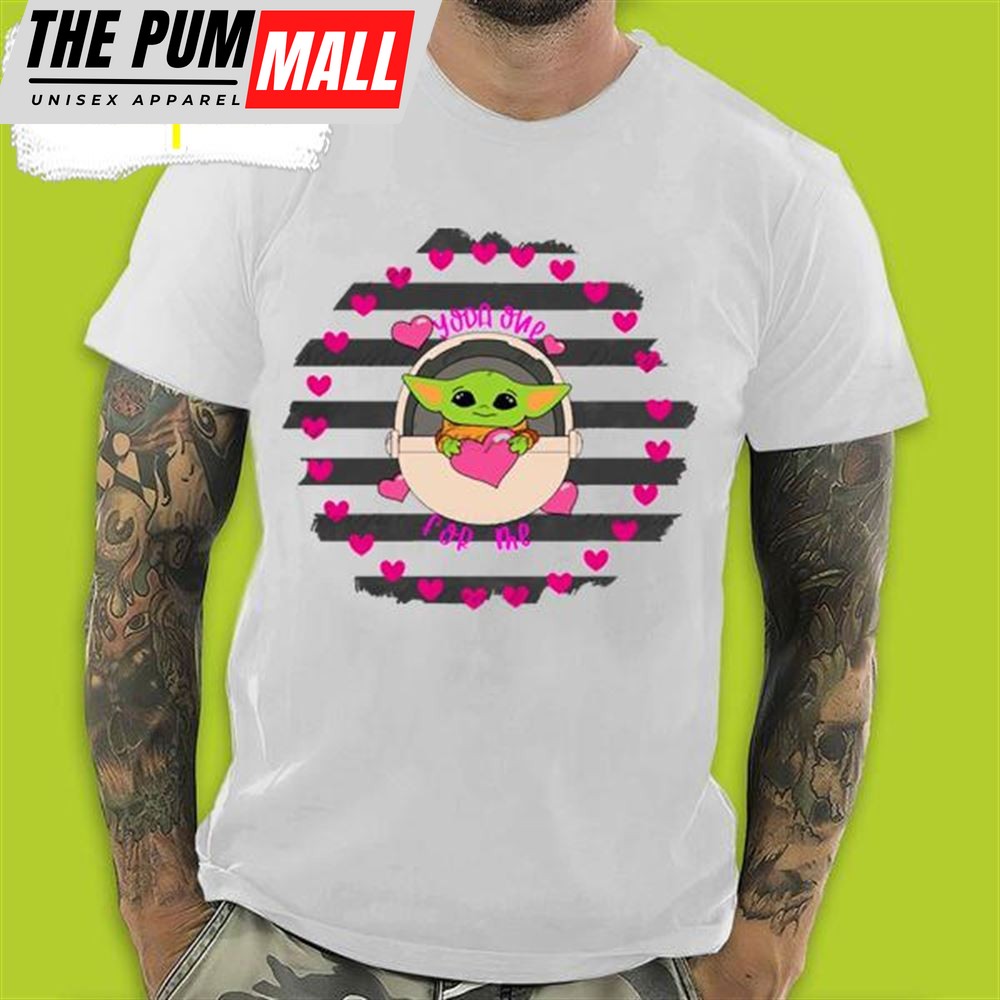 Star War Yoda One For Me Baby Yoda Valentines Day T-Shirt