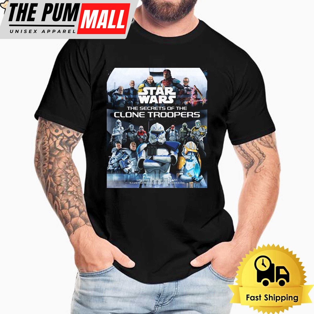 Star Wars The Secrets Of The Clone Troopers Unisex T-Shirt