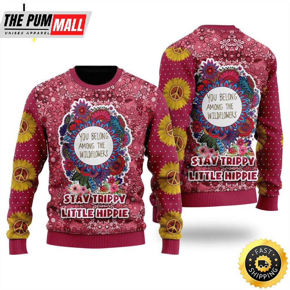 Stay Trippy Little Hippie Ugly Christmas Sweater For Men & Women
