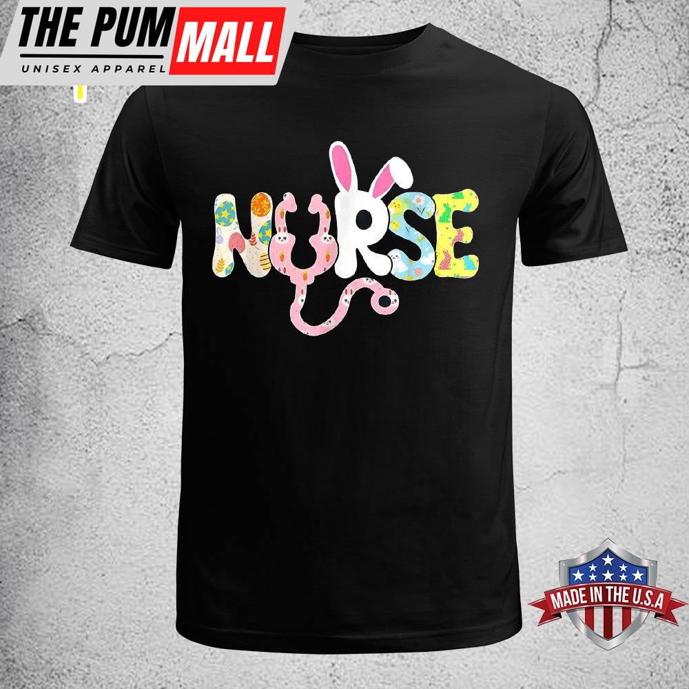Stethoscope Scrub Nurse Life Easter Day Cute Bunny With Eggs Funny Easter Shirt