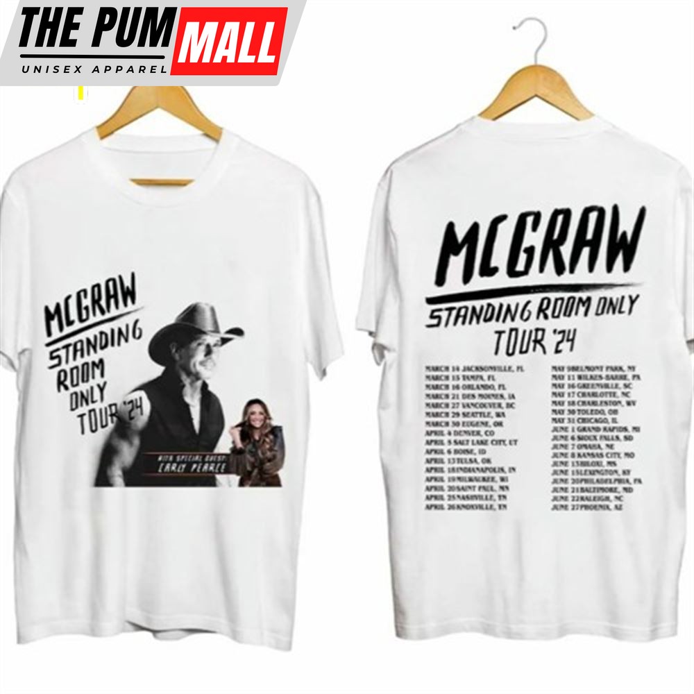 Stream Tim Mcgraw 2024 Tour Standing Room Only T – Shirt