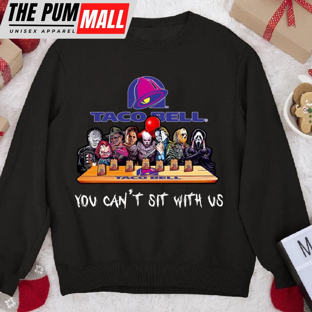 Taco Bell Horror Halloween You Cant Sit With Us Sweatshirt
