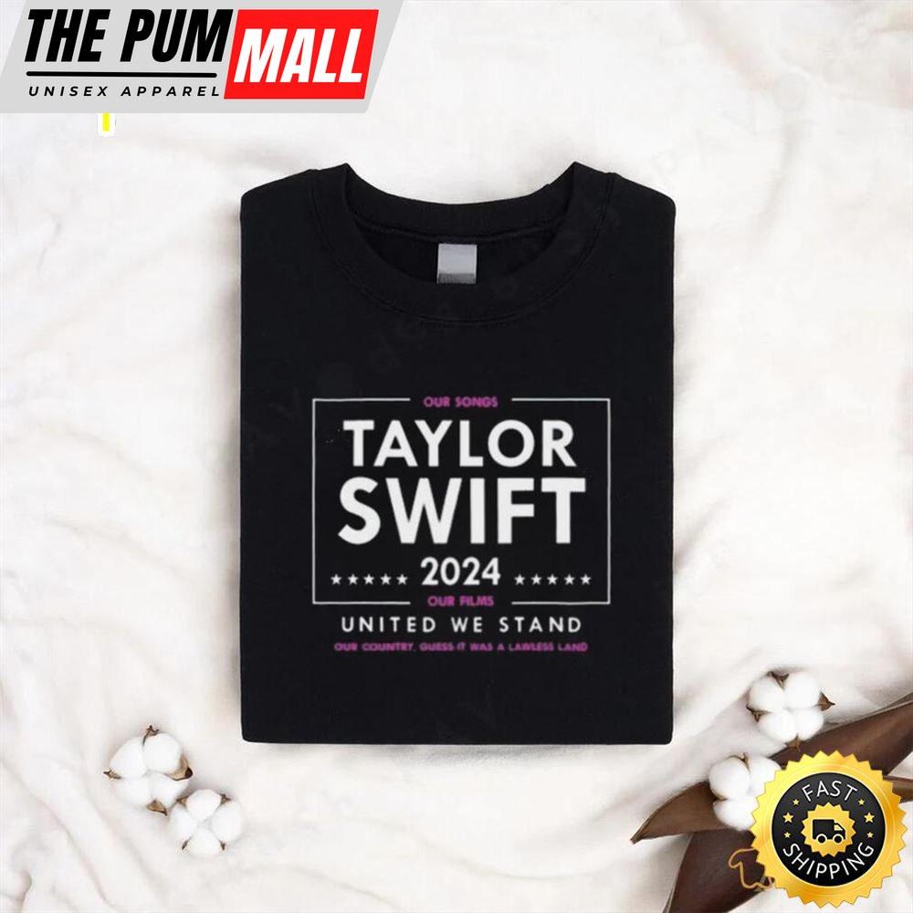 Taylor Swift 2025 Our Songs Our Films United We Stand Shirts