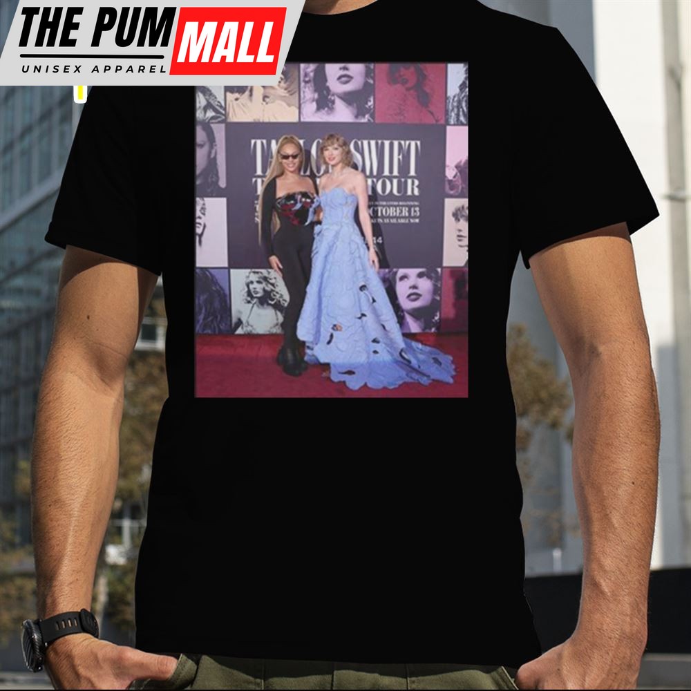 Taylor Swift And Beyonce Tonight At Ts The Eras Tour Film Premiere T Shirt