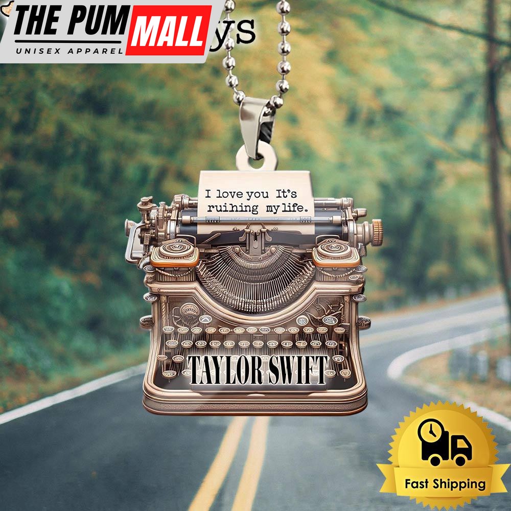 Taylor Swift I Love You It’s Ruining My Life Ornament Limited Edition