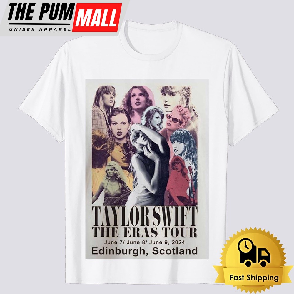 Taylor Swift The Eras Tour Edinburgh Scotland On June 7-9 2024 Unisex T-Shirt