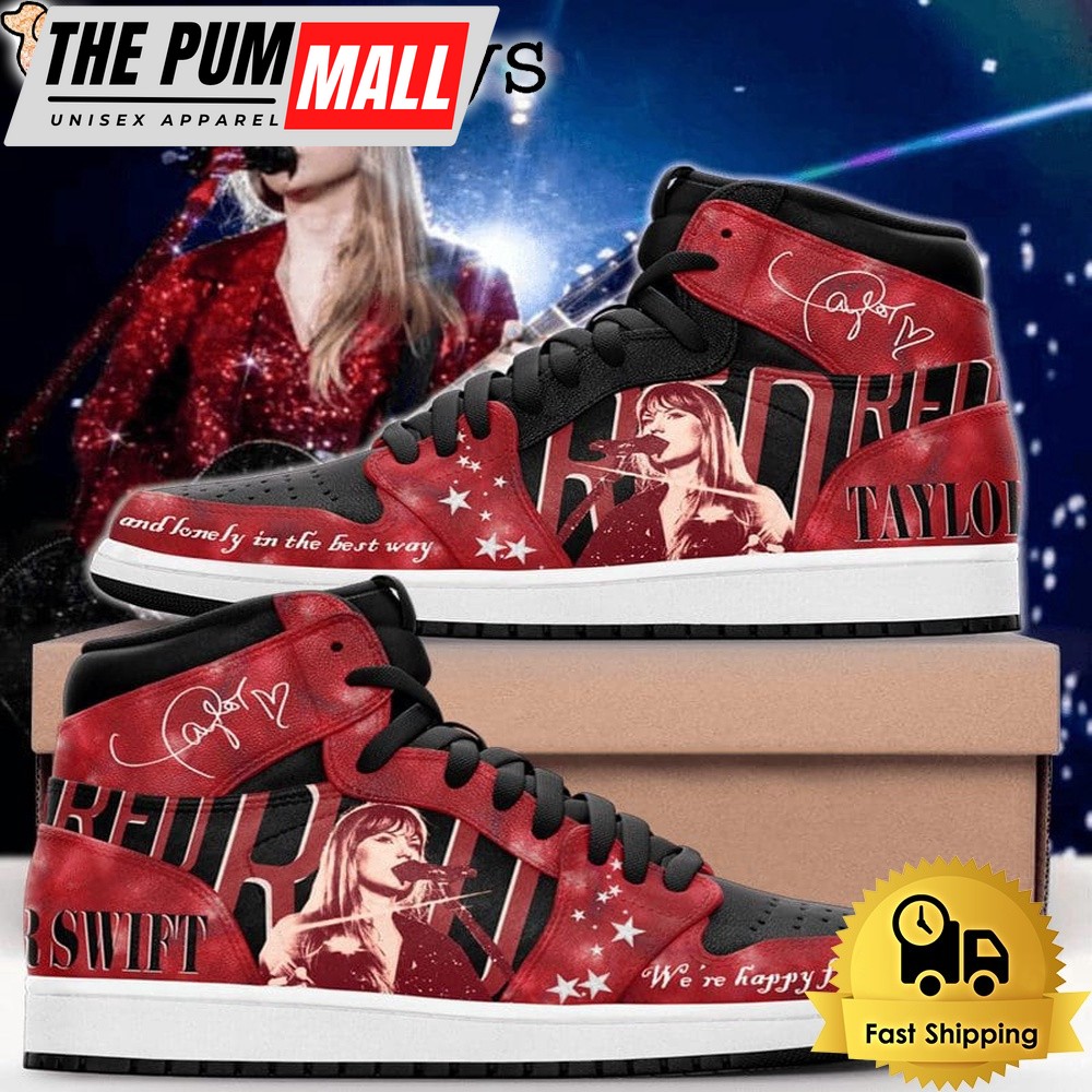 Taylor Swift We’re Happy Free Confuse And Lonely In The Best Way Air Jd 1 Shoes