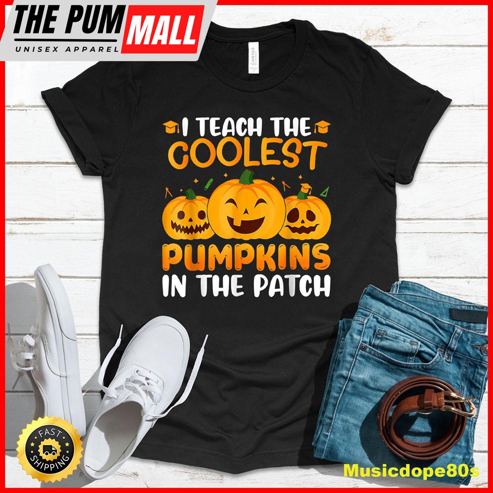 Teacher Halloween I Teach The Coolest Pumpkins In The Patch T-Shirt