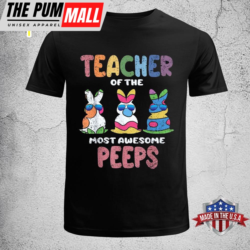 Teacher Of The Most Awesome Easter Bunny Spring Funny Easter Shirt