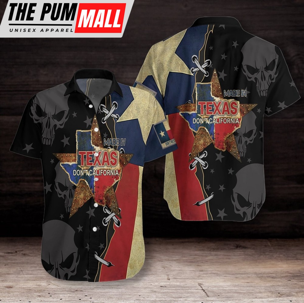 Texas Hawaiian Shirt, Made In Texas Don’t California Hawaiian Shirt