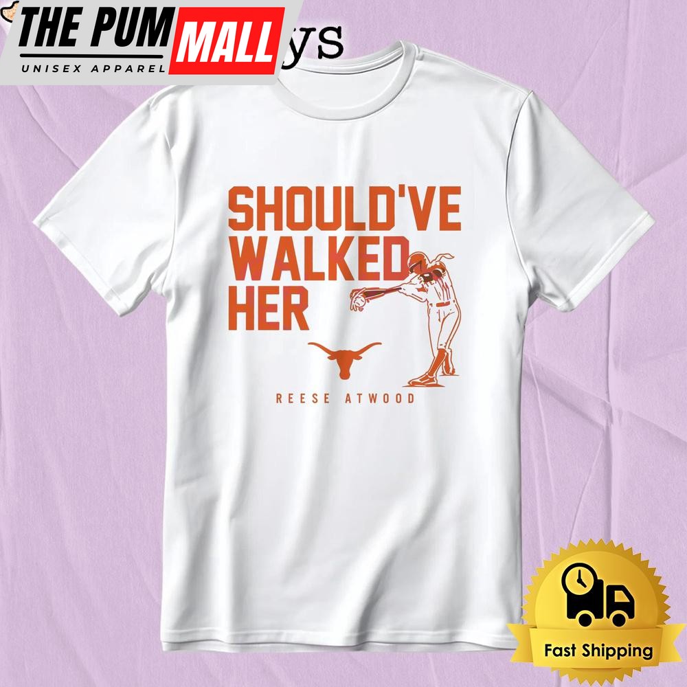 Texas Softball Reese Atwood Shouldve Walked Her T Shirt