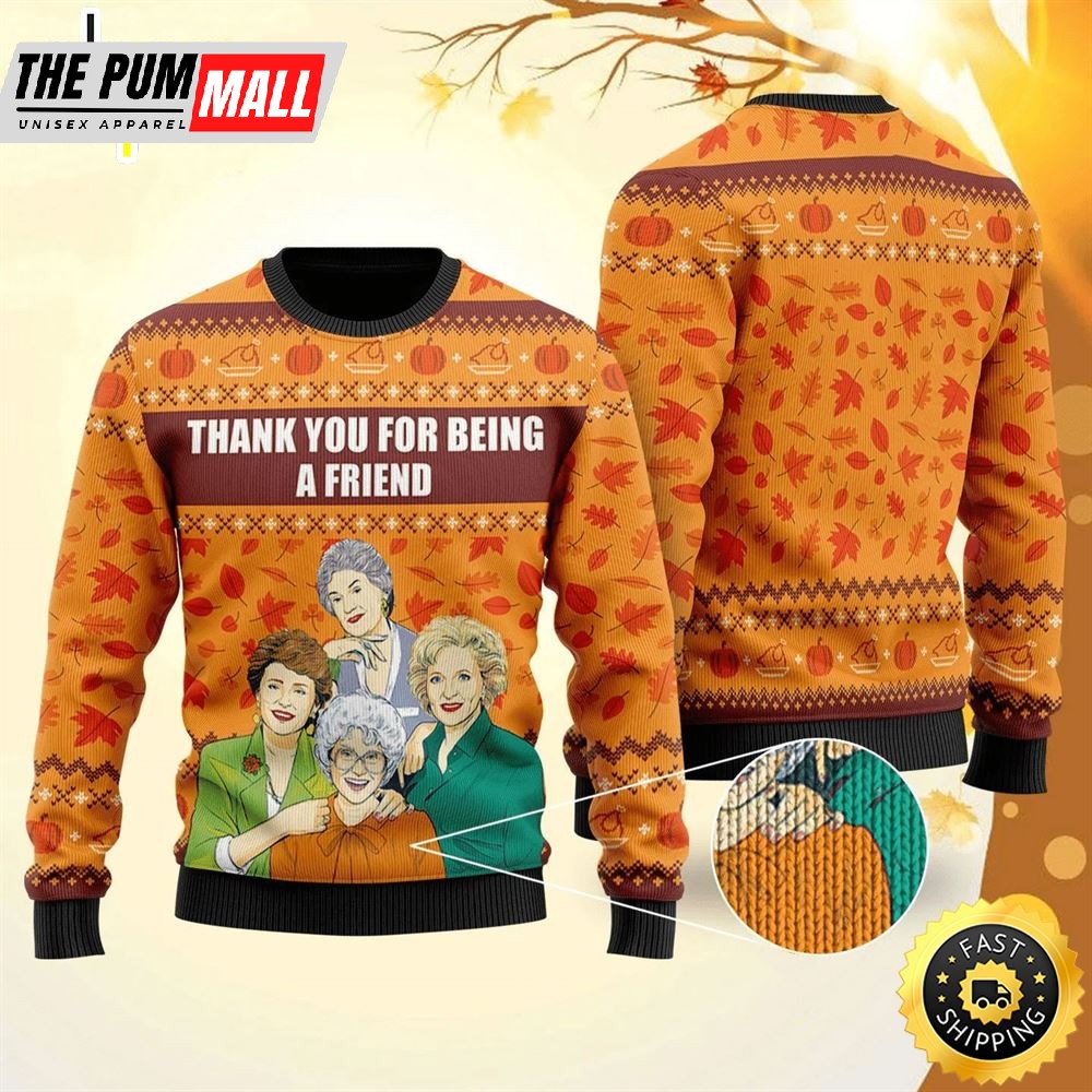 Thanksgiving The Golden Girl Thank You For Being A Friend Ugly Sweater