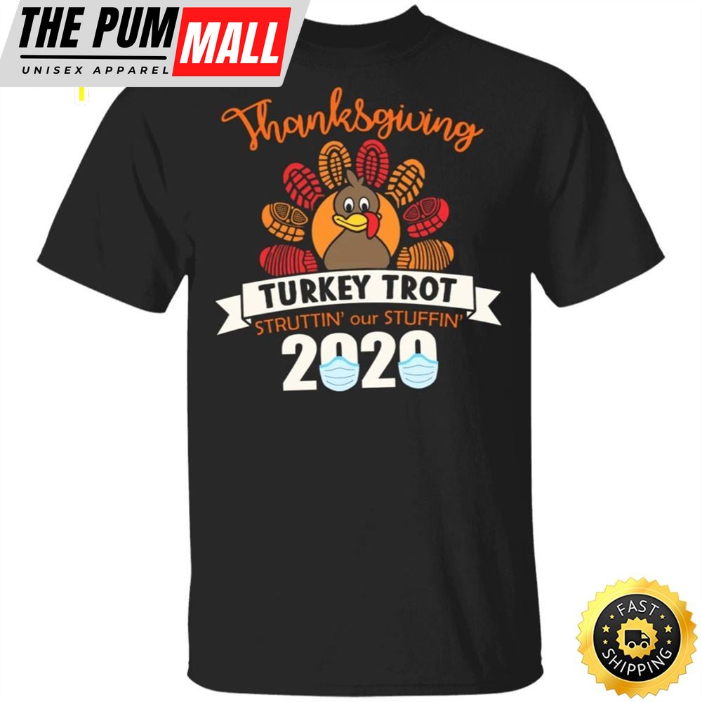 Thanksgiving Turkey Trot Struttin Our Stuffin 2025 T-Shirt Funny Mask Tee Unisex Clothes