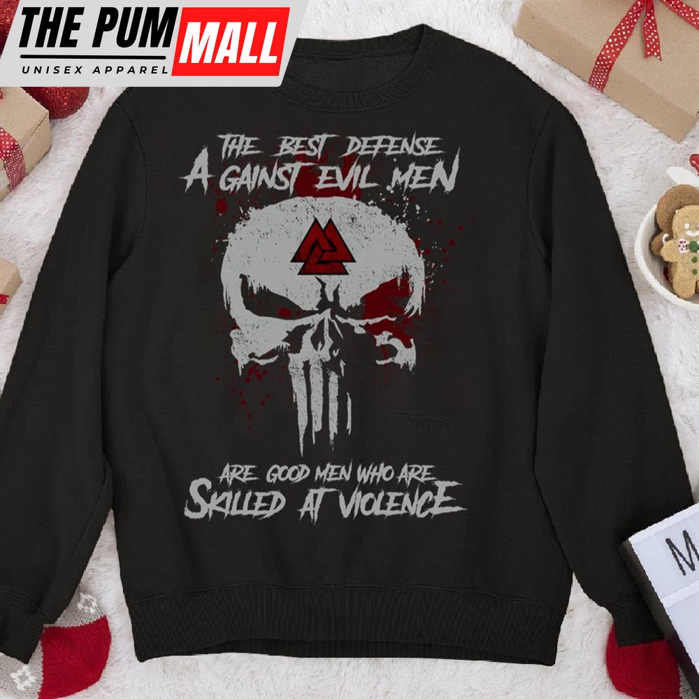 The Best Defense Against Evil Men Are Good Men Who Are Skilled At Violence Sweatshirt