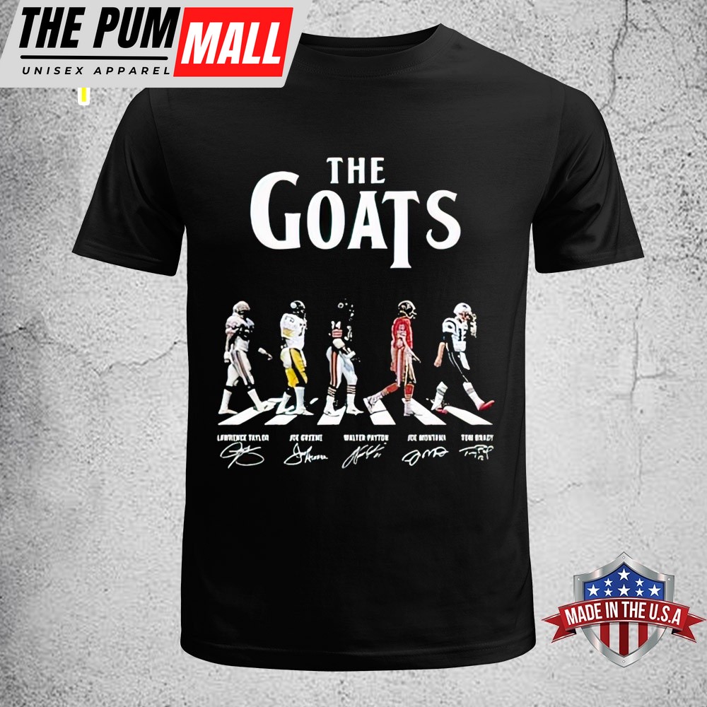 The Goats Of NFL Joe Montana Tom Brady Walter Payton Joe Greene Unisex T-Shirt
